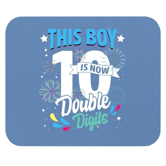 Birthday For Boys 10 Years This Boy Is Now 10 Double Digits Mouse Pad