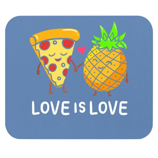 Love Is Love Pineapple Pizza Forbidden Hawaiian Foodie Mouse Pad