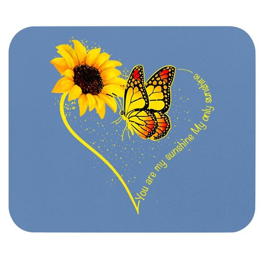 Butterfly You Are My Sunshine My Only Sunshine Sunflower Mouse Pad