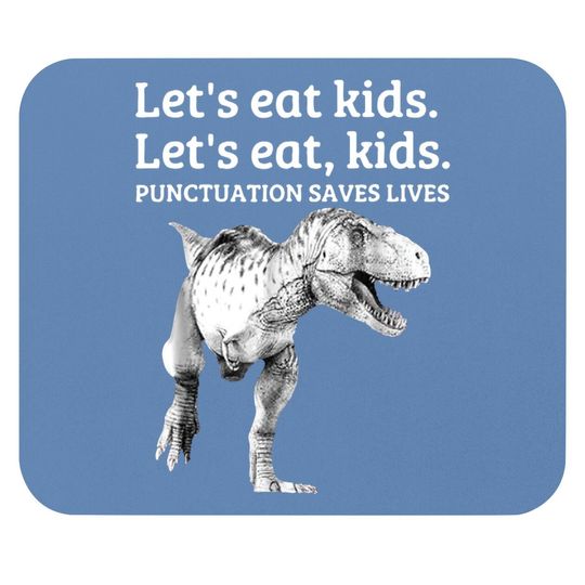 Let's Eat Punctuation Saves Lives Grammar Mouse Pad