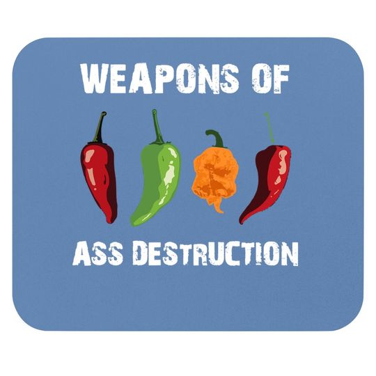 Weapons Of Ass Destruction Mouse Pad Pepper Chili Spicy Hot Food