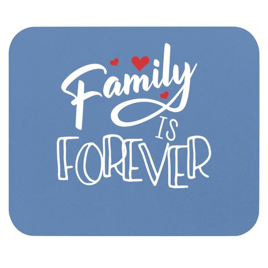 Family Love Reunion Gifts | Family Is Forever Mouse Pad