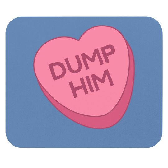 Valentine's Day Mouse Pad Candy Valentines Hearts Dump Him Mouse Pad