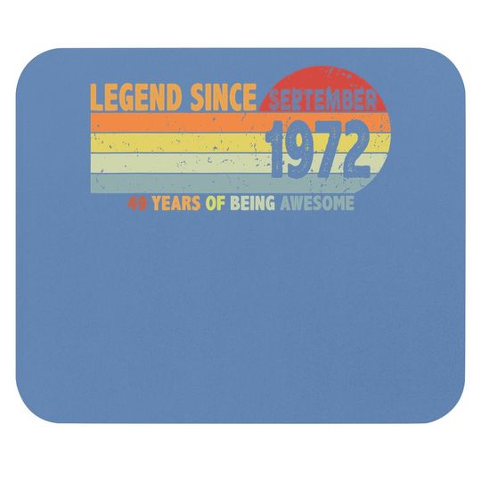 49th Birthday Legend Since September 1972 Mouse Pad