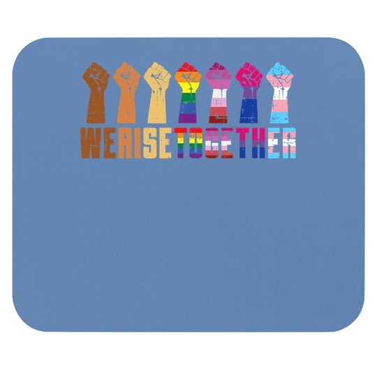 We Rise Together Equality Pride Blm Mouse Pad
