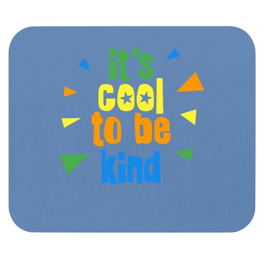 It's Cool Be Kind Motivational Quote Mouse Pad