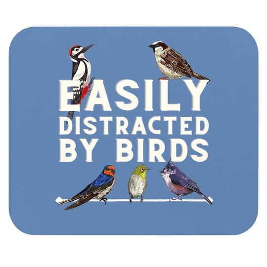 Easily Distracted By Birds Mouse Pad