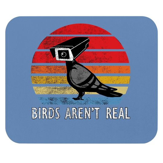 Birds Aren't Real Real Vintage Mouse Pad Are Not