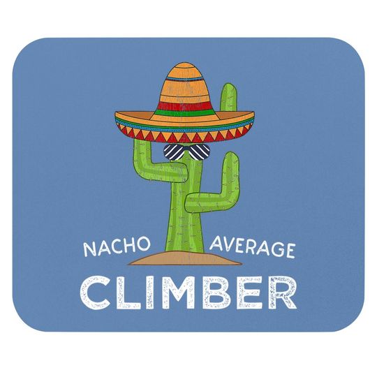 Mountain Climbing Humor Gifts |meme Rock Climber Mouse Pad
