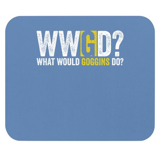 What Would Goggins Do Motivational Novelty Vintage Mouse Pad