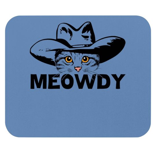 Meowdy -mashup Between Meow And Howdy - Cat Meme Mouse Pad