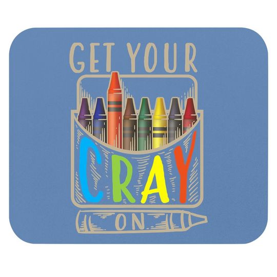 Get Your Cray On Mouse Pad | Cool Coloring Skills Mouse Pad