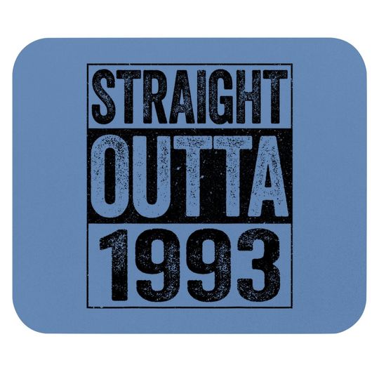 Straight Outta 1993  28th Birthdayt Mouse Pad