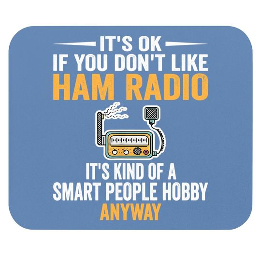 Smart People Hobby Ham Radio Operators Amateur Radio Mouse Pad