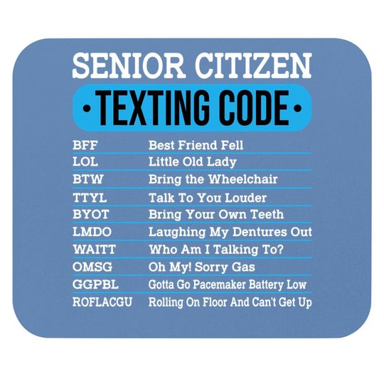 Senior Citizen Texting Code Old People Mouse Pad