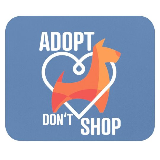 Adopt Don't Shop - Animal Rescuer Mouse Pad