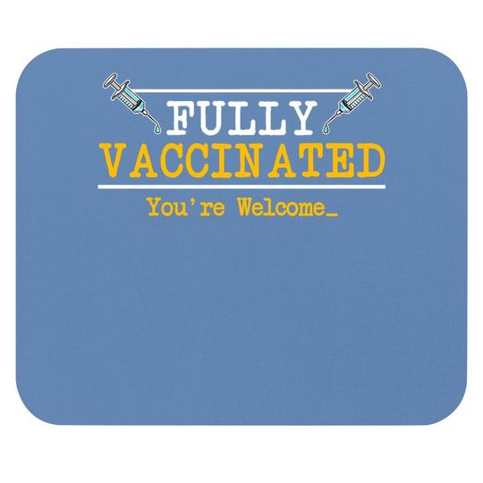Vaccinated Vaccine Vaccination Gift I Pro Vaccination Mouse Pad
