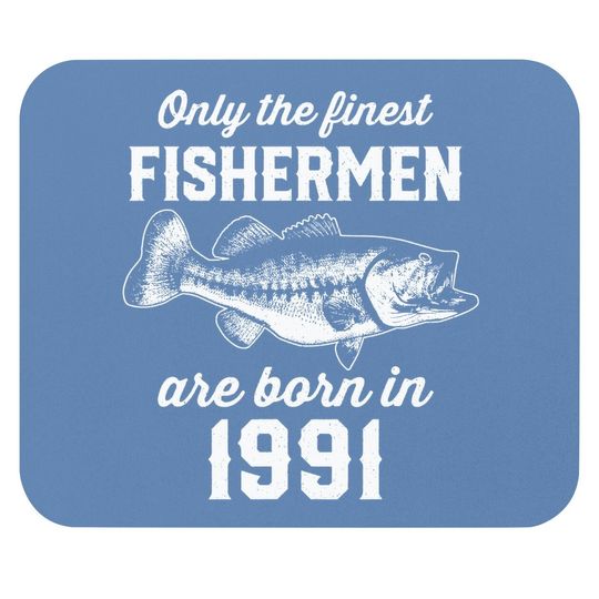 Gift For 30 Years Old: Fishing Fisherman 1991 30th Birthday Mouse Pad