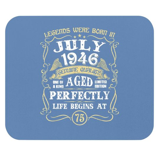 75 Years Old Legends Are Born In July 1946 Vintage July 1946 Mouse Pad