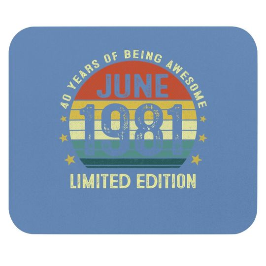 40 Year Old Vintage June 1981 Limited Edition 40th Birthday Mouse Pad