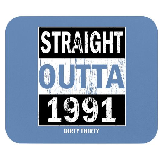 Straight Outta 1991 Dirty Thirty 30th Birthday Vintage Mouse Pad