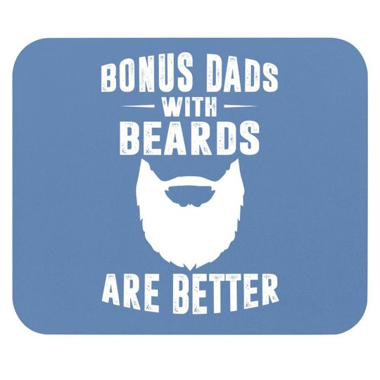 Bonus Dads With Beards Are Better Gift Bonus Dad Mouse Pad Mouse Pad