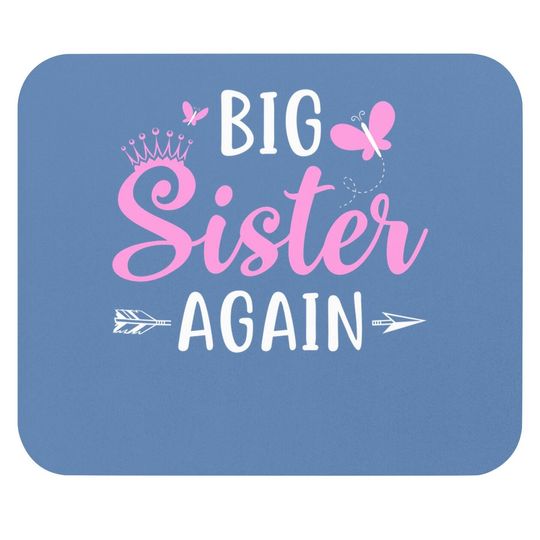Big Sister Again Sibling Older Daughter Arrow & Butterflies Mouse Pad