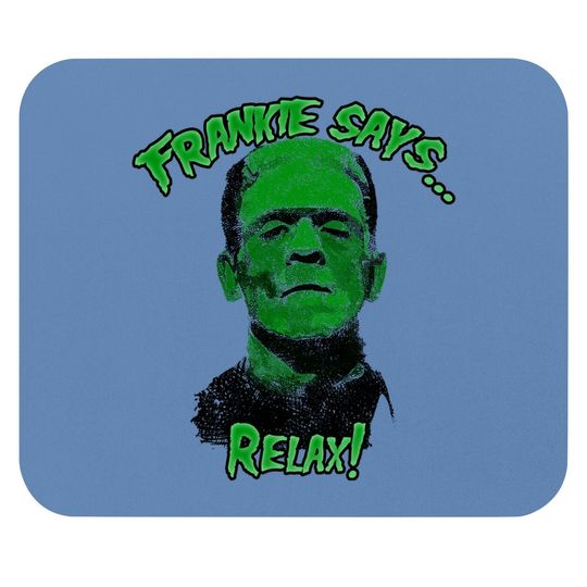 Relax! Frankenstein Horror 80s Funny Mouse Pad