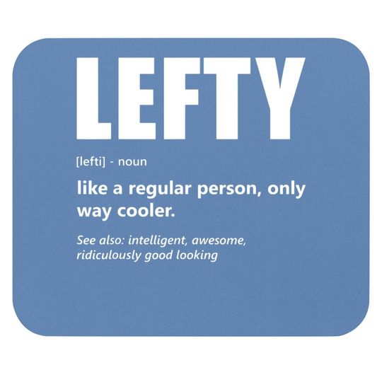 Lefthanders Day Lefty Meaning Humor Mouse Pad