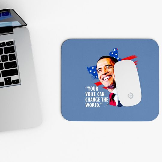 Your Voice Can Change The World, Former President Obama Mouse Pad