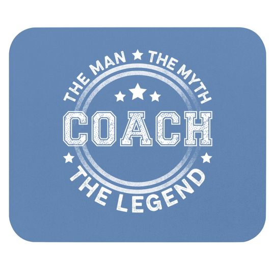 Coach The Man The Myth The Legend Mouse Pad