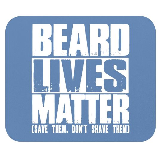 Funny Big And Tall Beard Lives Matter Mouse Pad