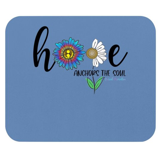 Hope Anchors The Soul Daisy Suicide Prevention Awareness Mouse Pad