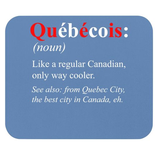 Canada Quebec City Design - Quebecois Definition Mouse Pad