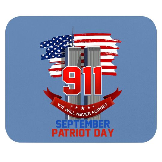 Patriot Day September 911 Memorial We Never Forget Usa Flag Mouse Pad