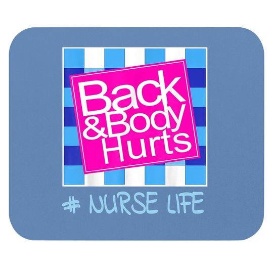 Blue Plaid Nurse Life Back And Body Hurts Nurse's Day Mouse Pad