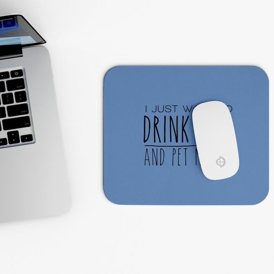 Drink Beer Pet My Dog Mouse Pad