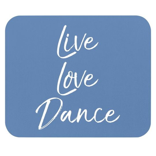 Dancing Quote For Dancers Mouse Pad