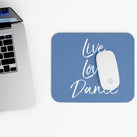 Dancing Quote For Dancers Mouse Pad