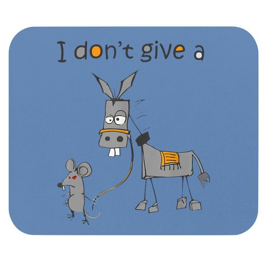 I Don't Give A Rats Ass Mouse Walking Donkey Gift Mouse Pad