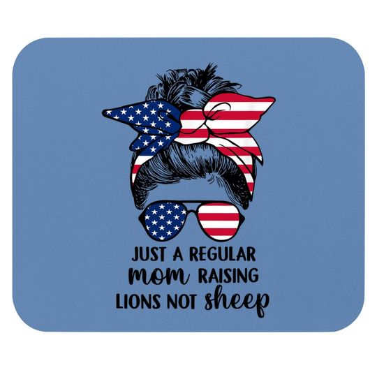Just A Regular Mom Mother Raising Lions Not Sheeps Usa Flag Mouse Pad