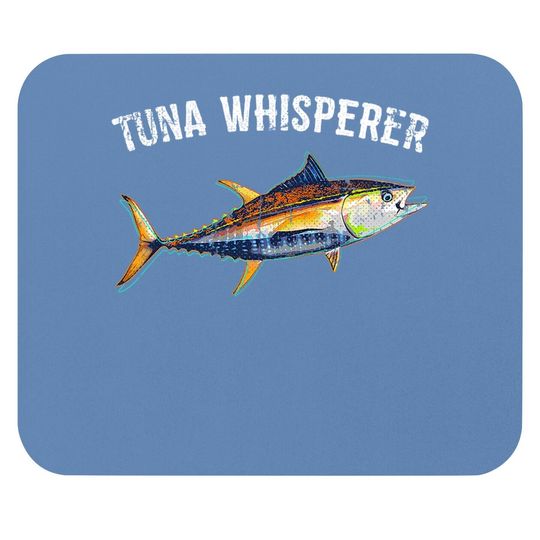 Tuna Whisperer Tuna Fishing Deep Sea Fishing Mouse Pad