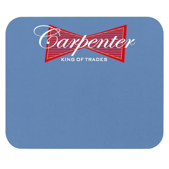 Carpenter Mouse Pad King Of Trades Mouse Pad