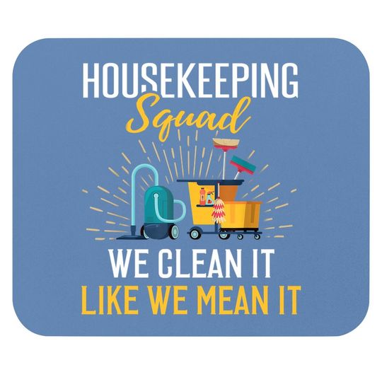 Housekeeping Humor Cleaning Squad Mouse Pad