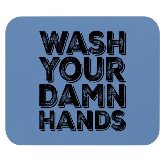 Wash Your Damn Hands Mouse Pad Hand Washing Germaphobe Gift Mouse Pad