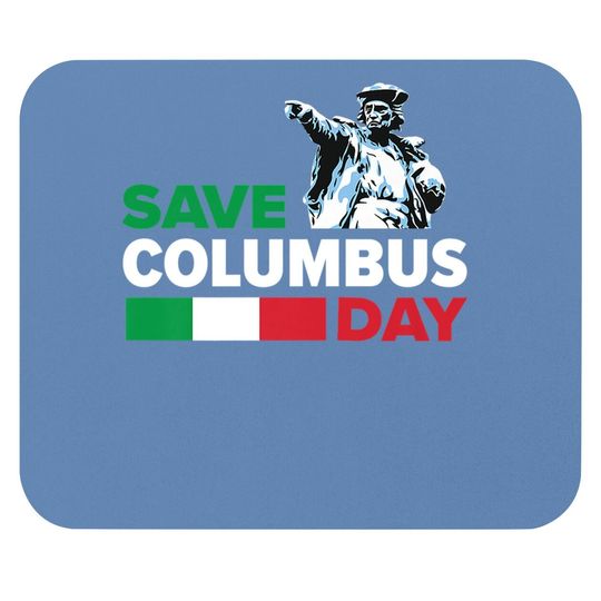 Save Columbus Day - Italian Pride Mouse Pad