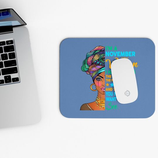 I'm A November Queen I Have 3 Sides Quite Sweet Black Girl Mouse Pad