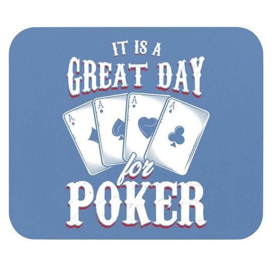 It Is A Great Day For Poker Game Playing Card Mouse Pad