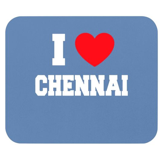 I Love Chennai Mouse Pad