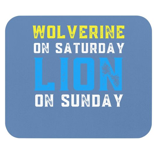 Wolverine On Saturday Lion On Sunday Detroit Football Mouse Pad